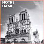 Notre-Dame : Au rythme de l'histoire